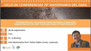 Ciclo de Conferencias 70° Aniversario OAFA  Astronomical colaboration between China and Argentina [upl. by Sharman]