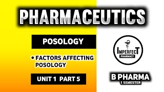 Posology  Factors Affecting Posology  Pharmaceutics  B Pharm First Semester [upl. by Lladnyk610]