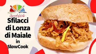 RICETTA Sfilacci di LONZA di Maiale in SLOWCOOK per panini SUPER [upl. by Nylcaj]