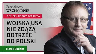 Marek Budzisz  Gen Ben Hodges ostrzega Wojska USA nie zdążą dotrzeć do Polski [upl. by Peoples]