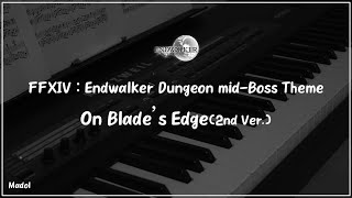 FFXIV 효월의 종언 OST  On Blades Edge 중간보스 테마 피아노 어레인지｜Endwalker Dungeon MidBoss Theme [upl. by Gold346]