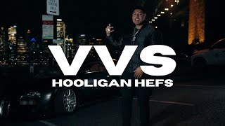 HOOLIGAN HEFS x PROPER  VVS Official Music Video [upl. by Laved]