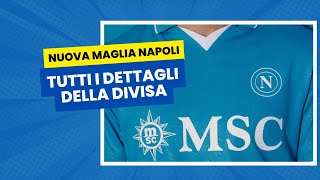 👀 La NUOVA MAGLIA vista da vicino  Tutti i DETTAGLI della divisa del NAPOLI per il prossimo anno [upl. by Clein188]