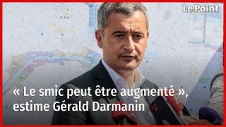 « Le smic peut être augmenté quot estime Gérald Darmanin [upl. by Llecrad]