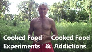 Cooked Food Experiments amp Cooked Food Addictions [upl. by Ik]