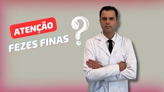 Fezes FINAS ou AFILADAS  O que pode ser  DrFernando Lemos  Proctologista [upl. by Kolnick]