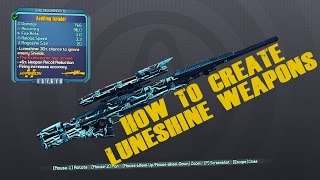 Borderlands The Pre Sequel How to Create Luneshine Weapons [upl. by Clio]