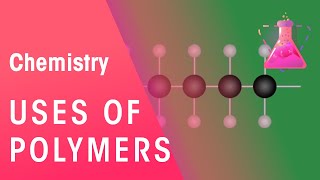 Uses Of Polymers  Organic Chemistry  Chemistry  FuseSchool [upl. by Field]