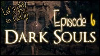 Dark Souls  FR CoOp Lets Play  Episode 6  Profondeurs [upl. by Yekcir]