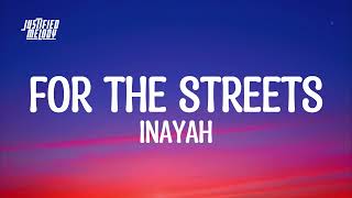 Inayah  For The Streets Lyrics [upl. by Raffo]