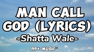 Shatta Wale  Man Call God Lyrics [upl. by Theresita]