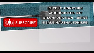 Im Test HONITURE Saugroboter mit Wischfunktion – Deine ideale Haushaltshilfe produkttest [upl. by Gerianna]