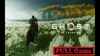 Ghost of Tsushima FULL GAME [upl. by Florance]