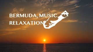 Bermuda music relaxation [upl. by Rozanna738]