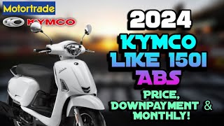 2024 Kymco Like 150i ABS Updated Price Downpayment amp Monthly  Philippines [upl. by Allimrac]