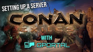 SETTING UP A SERVER FOR CONAN EXILES W GPORTAL [upl. by Newra834]