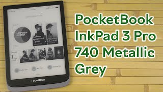 Розпаковка PocketBook InkPad 3 Pro 740 Metallic Grey [upl. by Peper]