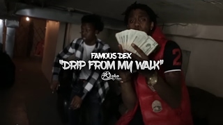 Famous Dex  quotDrip From My Walkquot Official Music Video [upl. by Neleb]