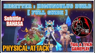 FULL GUIDE  BEGETTER HOMUNCULUS BUILD  PHY ATTACK  SUB  BAHASA [upl. by Jankell]