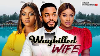 WAYBILLED WIFE  CHIKE DANIELS FRANCES BEN ANGELA EGUAVOEN  2024 LATEST NIGERIAN MOVIES [upl. by Skardol]