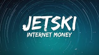 Internet Money  JETSKI Lyrics ft Lil Tecca amp Lil Mosey [upl. by Wyatan]