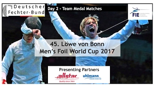 2017 Mens Foil World Cup Bonn Team Medal Matches [upl. by Annamarie468]