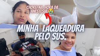 MINHA LAQUEADURA PELO SUS😱chorei na hora da anestesia 😭 [upl. by Assilav331]