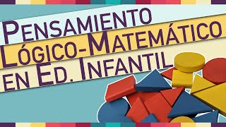 El pensamiento lógicomatemático en Ed Infantil  Didáctica de la Matemática en Ed Infantil [upl. by Amaryllis]