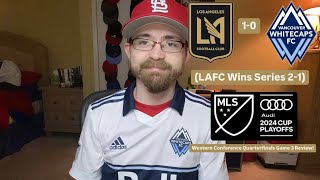 RSR6 LAFC 10 Vancouver Whitecaps FC 2024 MLS Cup Playoffs Western Quarterfinals Game 3 Review [upl. by Chancelor]