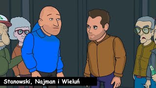 STANOWSKI NAJMAN I WIELUŃ  Animowana Parodia [upl. by Ientirb]