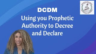 Using Your Prophetic Authority to Decree and Declare  DCDM [upl. by Marylou269]