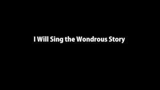 I Will Sing the Wondrous Story Instrumental Worship w Lyrics [upl. by Widera521]