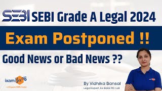 SEBI Legal 2024  Exam Postponed  Good News or Bad News   By Vidhika Maam [upl. by Lachus]