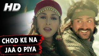 Chod Ke Na Jaa O Piya  Alka Yagnik  Maa Tujhhe Salaam 2002 Songs  Arbaaz Khan Monal [upl. by Connors]