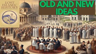 OLD AND NEW IDEAS  Lecture 12 Lost Islamic History [upl. by Collis591]