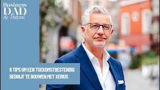 8 tips om een toekomstbestendig bedrijf te bouwen met Xerius [upl. by Kentiga]