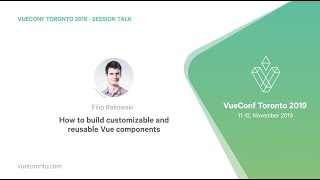 How to build customizable and reusable Vue components by Filip Rakowski [upl. by Hnaht]