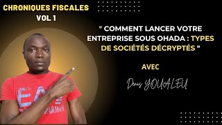 Comment lancer votre entreprise sous OHADA  Types de Sociétés Décryptés [upl. by Rolanda]