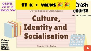 Culture Identity and Socialization Crash Course  O level Sociology  Chap 2  sociologylecture [upl. by Nnaycart]