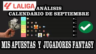 CALENDARIO de SEPTIEMBRE La Liga 2425 ANÁLISIS EQUIPOS  PRONOSTICOS  APUESTAS y FANTASY [upl. by Parke]