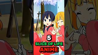 5 SLICE OF LIFE ANIME [upl. by Ewart]