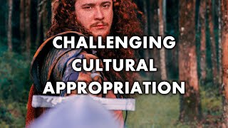 Challenging Cultural Appropriation Concept [upl. by Lorien190]