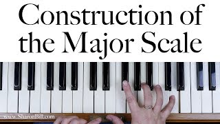 The Construction of the Major Scale A Beginners Music Theory Lesson [upl. by Upton]