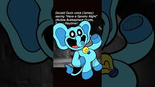 Donald Duck voice James saying quotHave a Spooky Nightquot Bubba Bubbaphant Quote Poppy Playtime [upl. by Daven]