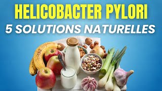 Helicobacter Pylori  Les 10 Solutions Naturelles à Essayer  Sans Antibiotiques [upl. by Von]