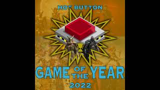 Hot Button’s 2022 Game of the Year Deliberations [upl. by Jefferey]