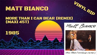 Matt Bianco – More Than I Can Bear Remix 1985 Maxi 45T [upl. by Ginevra214]