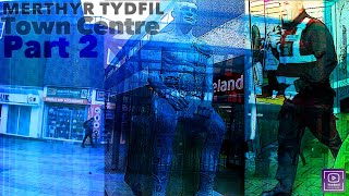 Merthyr Tydfil Town Centre  Part 2 [upl. by Siladnerb418]