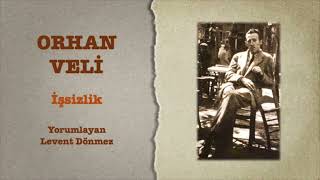 Orhan Veli  İşsizlik [upl. by Illek]