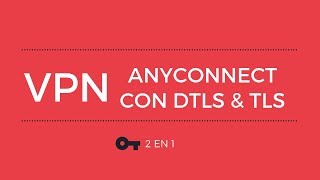 Cisco Anyconnect Secure Mobility Client  DTLS vs TLS [upl. by Bekki]